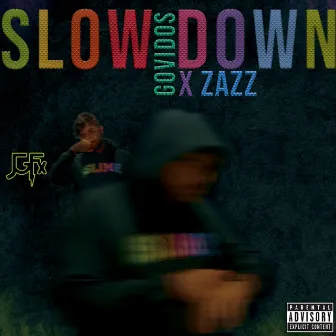 Slow Down by Govidos