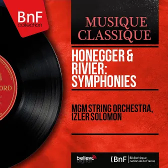 Honegger & Rivier: Symphonies (Mono Version) by Izler Solomon