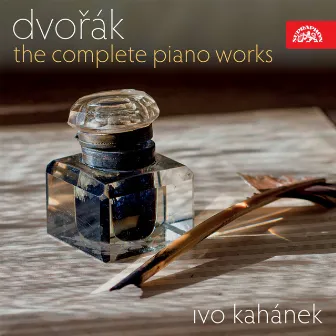 Dvořák: The Complete Piano Works by Ivo Kahanek