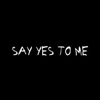 Say Yes to Me by Nape