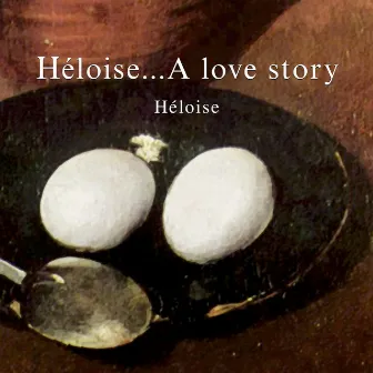 Héloise... A Love Story by Frank Debruyne