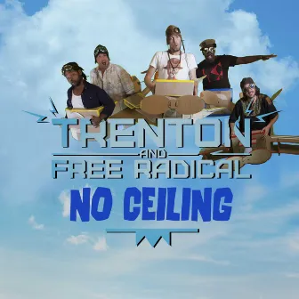 No Ceiling by Trenton and Free Radical