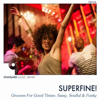 Superfine! - Grooves For Good Times by Ray Flowers