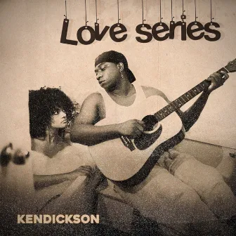 Love Series by Kendickson