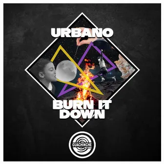 Burn It Down by -Urbano-