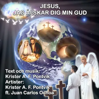 JESUS, JAG ÄLSKAR DIG MIN GUD by Krister A.F. Pontvik