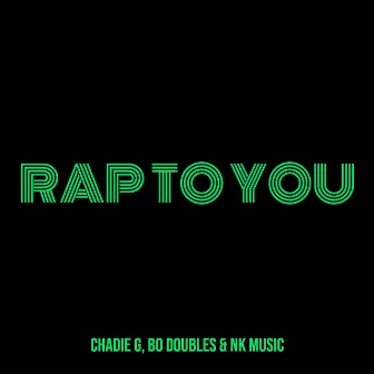 Rap to You by Chadie G