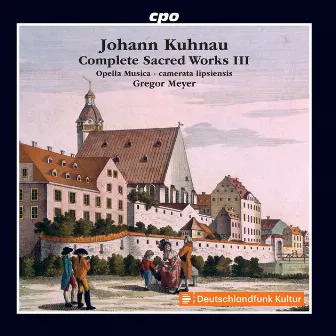 Kuhnau: Complete Sacred Works, Vol. 3 by Opella Musica