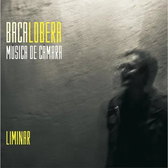 Liminar: Música de Cámara by Ignacio Baca Lobera