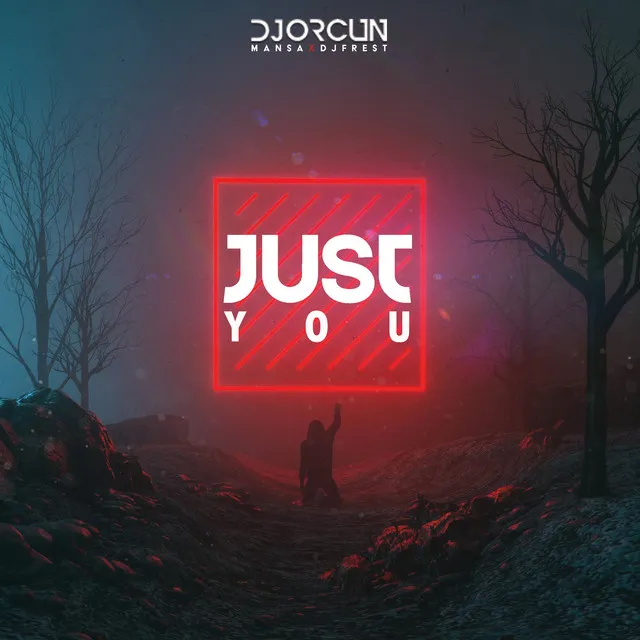 Just You