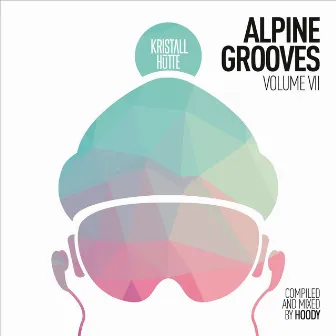 Alpine Grooves, Vol. 7 (Kristallhütte) by Hoody