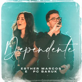 Dependente by Esther Marcos