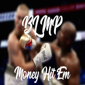 Money Hit Em by Blmp