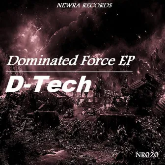 Dominated Force EP by D-Tech