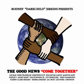 Come Together (feat. Tim Bowman Jr., Joy Enriquez, Kirk Franklin, Kelontae Gavin, Fred Hammond, Heavenly Joy, Le'Andria Johnson, Lecrae, Mary Mary, Jac Ross, Marvin Sapp, Karen Clark Sheard, Kierra Sheard & Shelby 5) by Rodney 