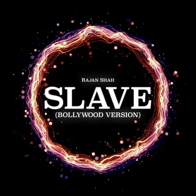 Slave (Bollywood Version)