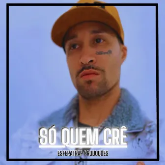 Só Quem Crê by Éo Leco