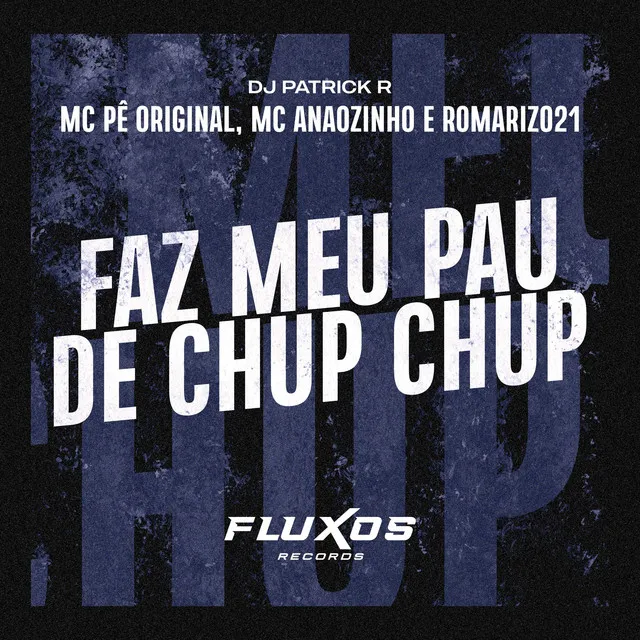 Faz Meu Pau de Chup Chup