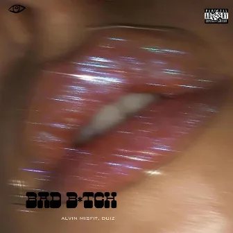 BAD BITCH by Alvin Misfit