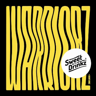 Warriorz / Bootjobz by Sweet Drinkz