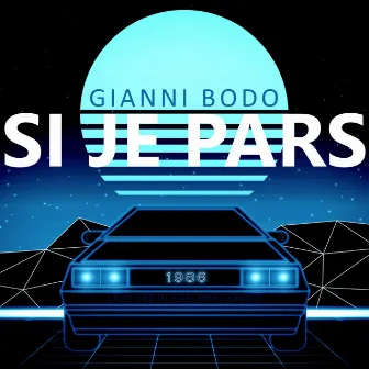 Si Je Pars (Version Intégrale) by Gianni Bodo