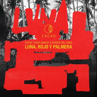 Luna, Rojo & Palmera by KEENE