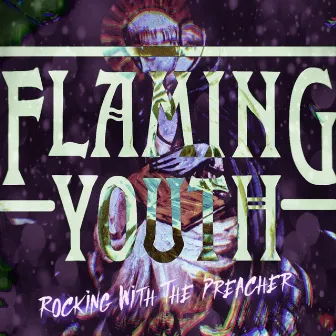 Rocking with the Preacher by Flaming Youth