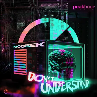 Don't Understand by Moobek