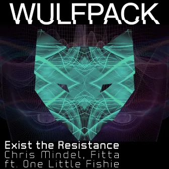 Exist the Resistance, the Remixes by Chris Mindel