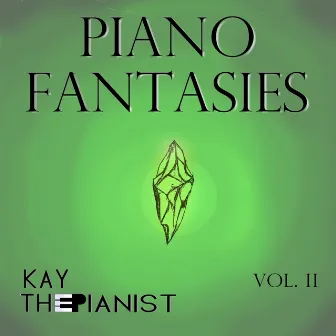 Piano Fantasies - Vol II by KayThePianist