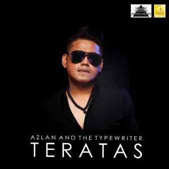 Teratas by Azlan & The Typewriter