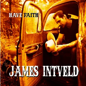 Have Faith by James Intveld