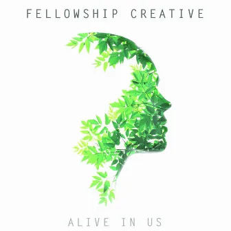 Alive In Us (Live) by Fellowship Creative