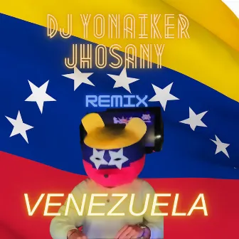 Venezuela (Remix) by Dj Yonaiker Jhosany