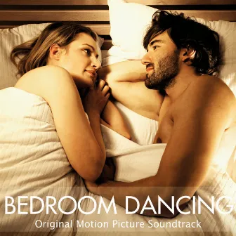 Bedroom Dancing (Original Motion Picture Soundtrack) by Karsten Laser