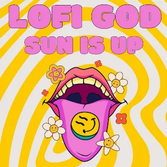 Sun Is Up by Lofi God