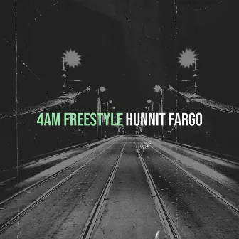 4am Freestyle by HUNNIT FARGO