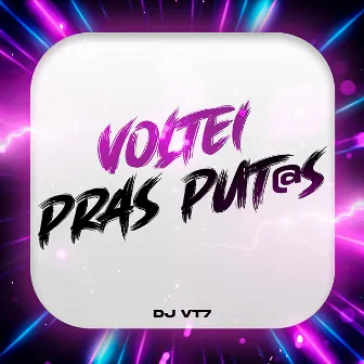 Voltei Pras Putas by DJ VT7