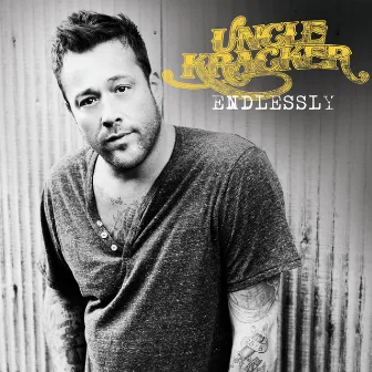 Endlessly by Uncle Kracker