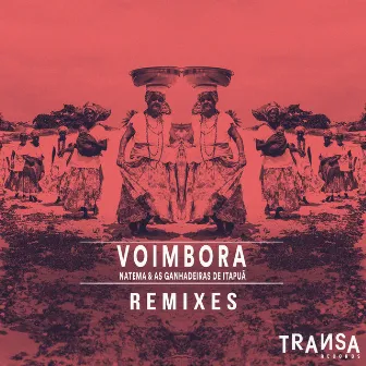 Voimbora feat As Ganhadeiras de Itapuã (Remixes EP) by As Ganhadeiras de Itapuã