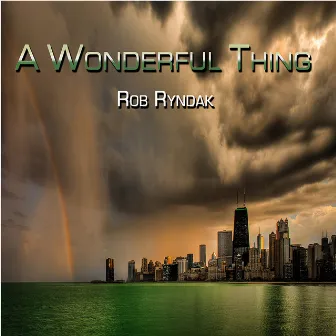 A Wonderful Thing by Rob Ryndak