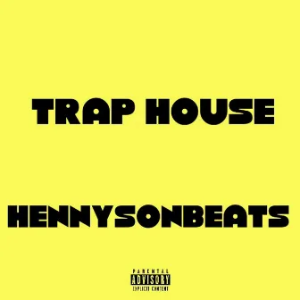 Trap House by HennysonBeats