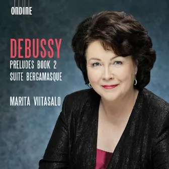 Debussy: Préludes, Book 2, L. 123 & Suite bergamasque, L. 75 by Marita Viitasalo