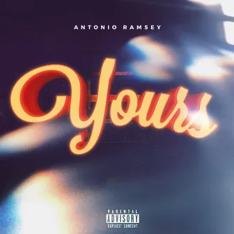 Yours by Antonio Ramsey