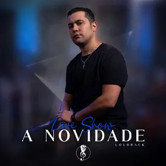 A Novidade (Ao Vivo) by Loubback