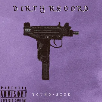 Dirty Record by Young Sick