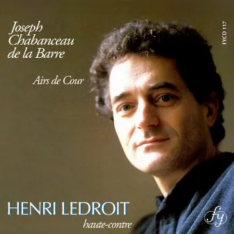 Chabanceau de la Barre: Airs de Cour by Henri Ledroit