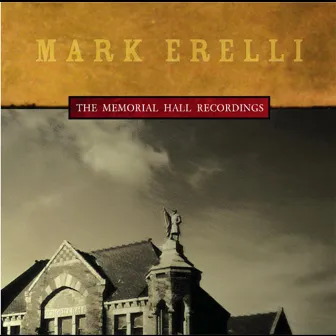 The Memorial Hall Recordings by Mark Erelli