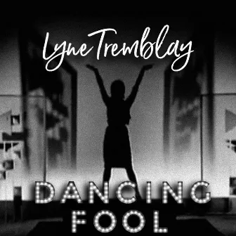 Dancing Fool by Lyne Tremblay