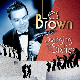 Les Brown: Swinging into the Sixties by Unknown Artist